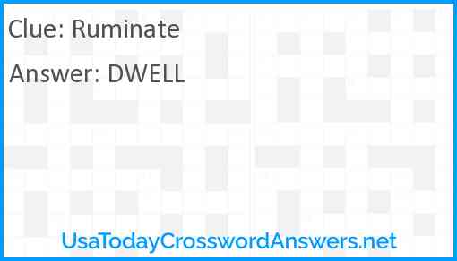 Ruminate crossword clue - UsaTodayCrosswordAnswers.net