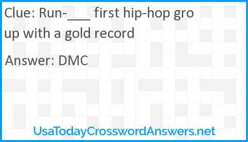 Run-___ first hip-hop group with a gold record Answer