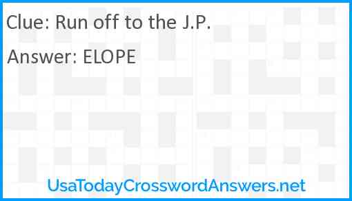 Run off to the J.P. Answer