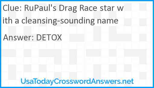 RuPaul's Drag Race star with a cleansing-sounding name Answer