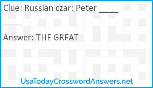 Russian czar: Peter crossword clue UsaTodayCrosswordAnswers net