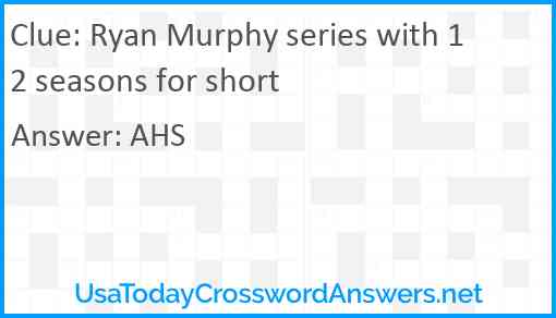 Ryan Murphy series with 12 seasons for short Answer