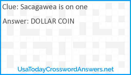 Sacagawea is on one Answer