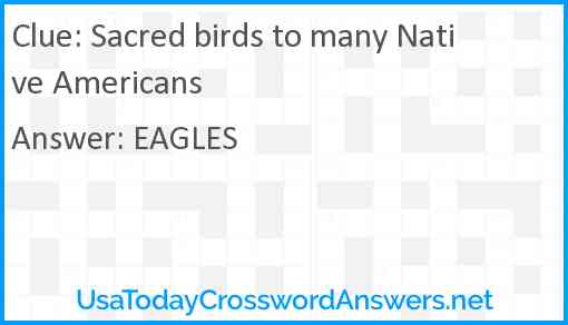 Sacred birds to many Native Americans Answer