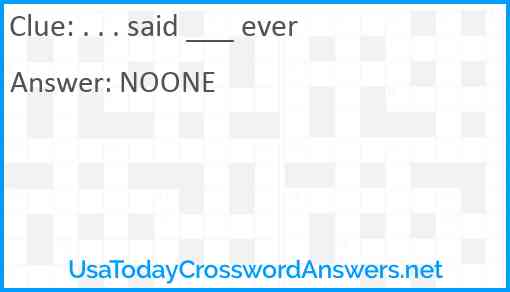 . . . said ___ ever Answer