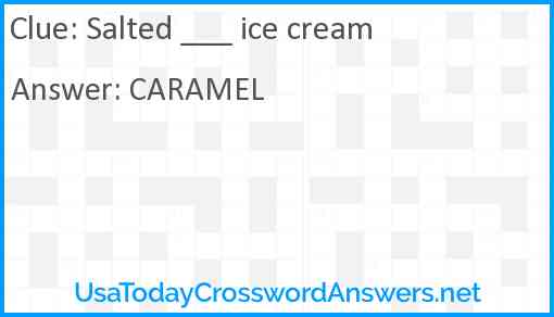 Salted ___ ice cream Answer