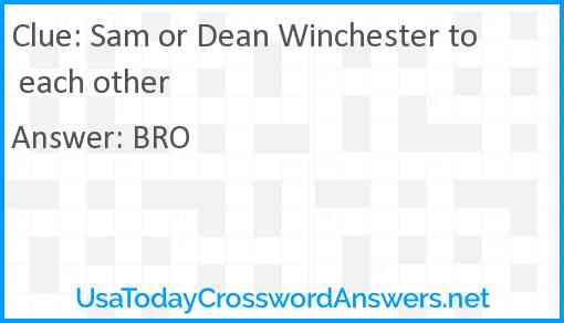 Sam or Dean Winchester to each other Answer