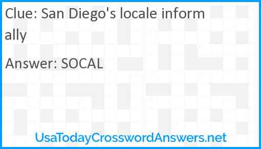 San Diego's locale informally Answer