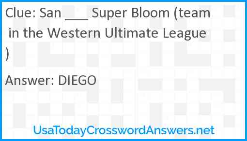 San ___ Super Bloom (team in the Western Ultimate League) Answer