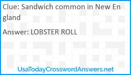 Sandwich common in New England Answer