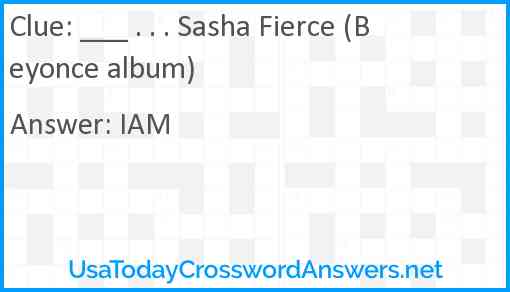 ___ . . . Sasha Fierce (Beyonce album) Answer