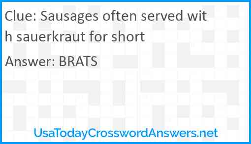 Sausages often served with sauerkraut for short Answer