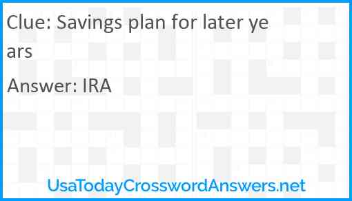 Savings plan for later years Answer