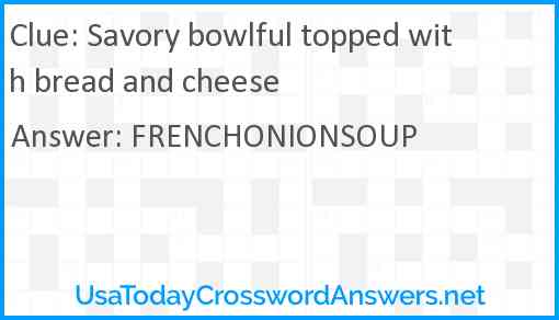 Savory bowlful topped with bread and cheese Answer