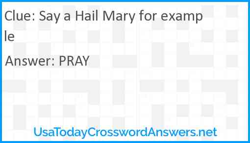 Say a Hail Mary for example Answer