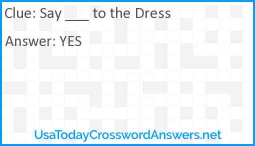 Say ___ to the Dress Answer