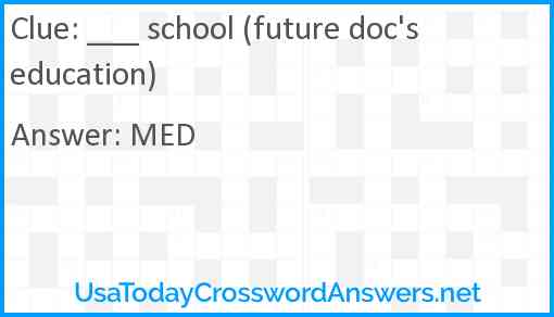___ school (future doc's education) Answer