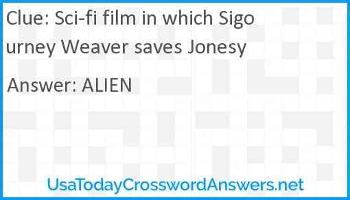 Sci-fi film in which Sigourney Weaver saves Jonesy Answer