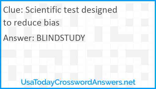 Scientific test designed to reduce bias Answer