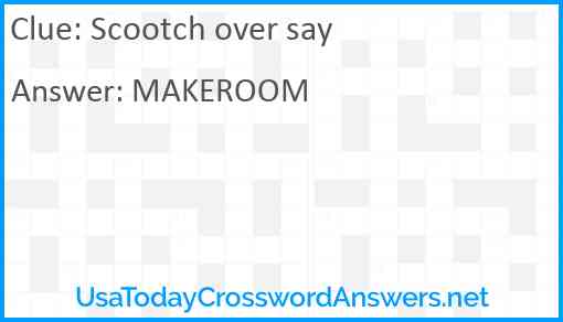 Scootch over say Answer