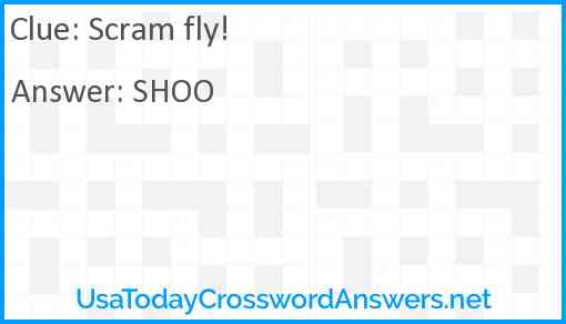Scram fly! Answer