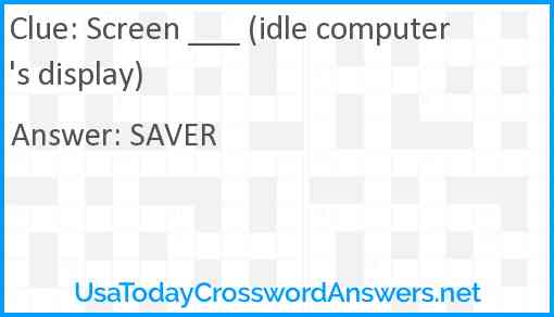 Screen ___ (idle computer's display) Answer