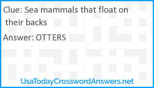 Sea mammals that float on their backs Answer