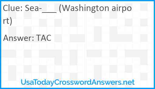 Sea-___ (Washington airport) Answer