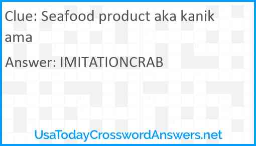 Seafood product aka kanikama Answer