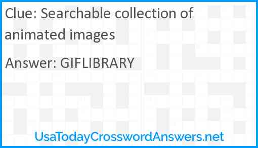 Searchable collection of animated images Answer