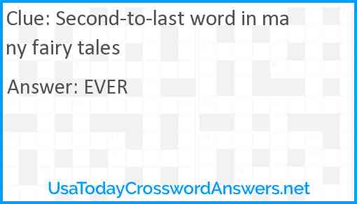 Second-to-last word in many fairy tales Answer