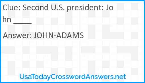 Second U.S. president: John ____ Answer