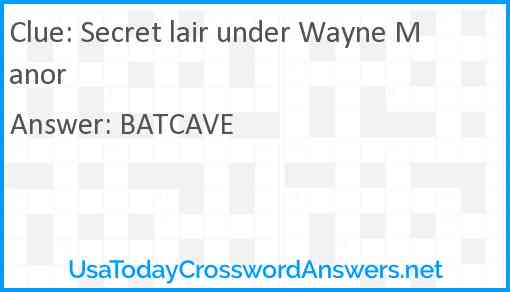 Secret lair under Wayne Manor Answer