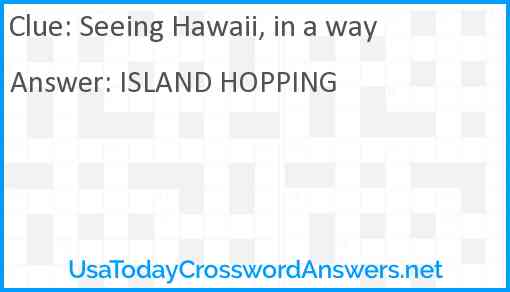 Seeing Hawaii, in a way Answer