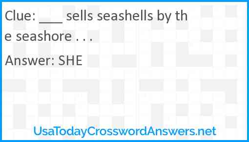 ___ sells seashells by the seashore . . . Answer