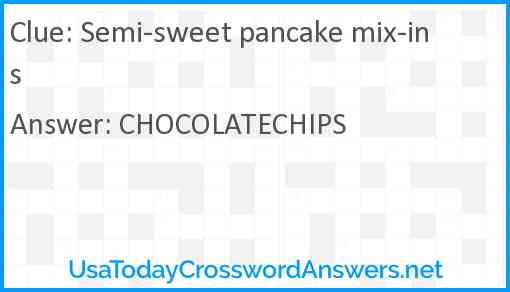 Semi-sweet pancake mix-ins Answer