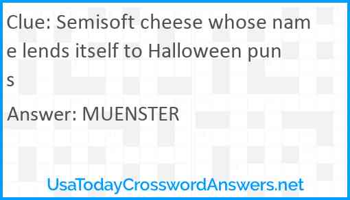 Semisoft cheese whose name lends itself to Halloween puns Answer