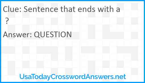 Sentence that ends with a ? Answer