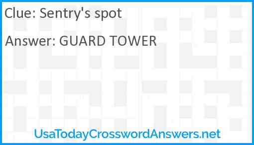 Sentry #39 s spot crossword clue UsaTodayCrosswordAnswers net
