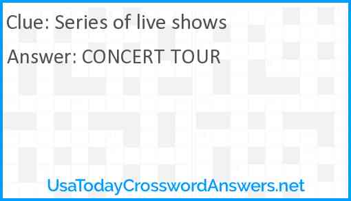 Series of live shows Answer
