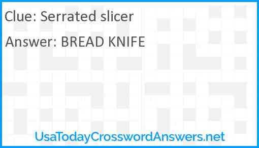 Serrated slicer Answer
