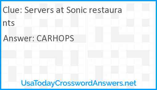 Servers at Sonic restaurants Answer