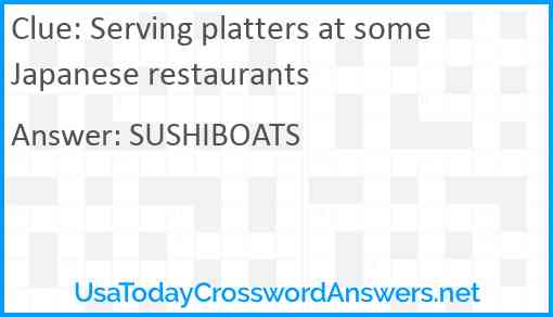 Serving platters at some Japanese restaurants Answer