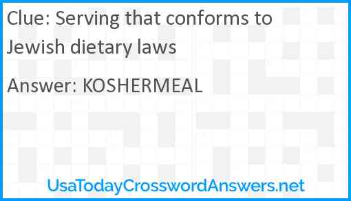 Serving that conforms to Jewish dietary laws Answer