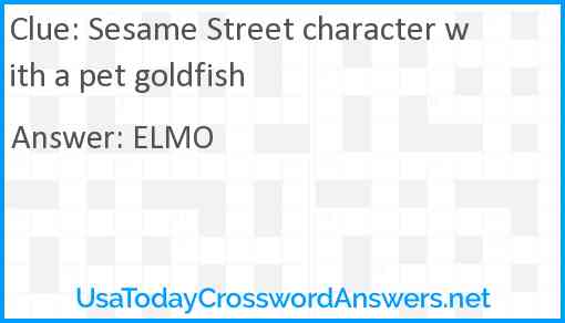 Sesame Street character with a pet goldfish Answer