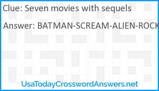 Seven movies with sequels Answer