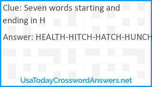 Seven words starting and ending in H Answer