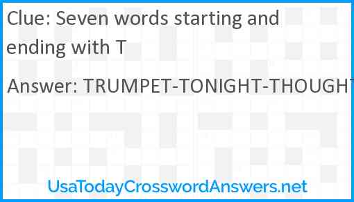 Seven words starting and ending with T Answer