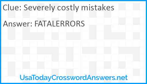 Severely costly mistakes Answer