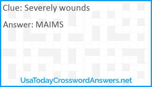 Severely wounds Answer